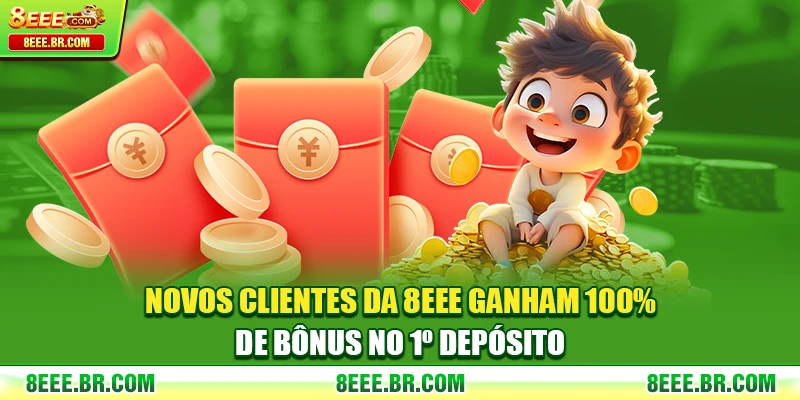 Novos clientes da 8EEE ganham 100% de bônus no 1º depósito