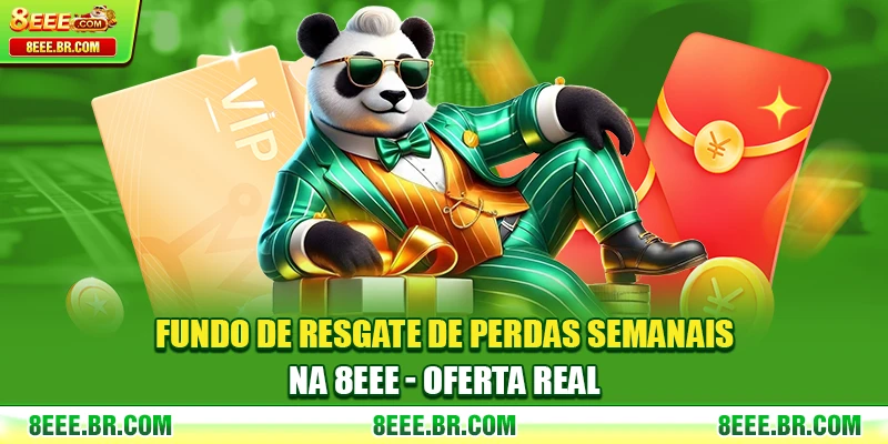 Fundo De Resgate De Perdas Semanais Na 8EEE - Oferta Real