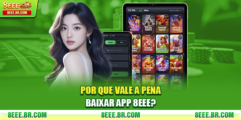 Por que vale a pena Baixar app 8EEE?