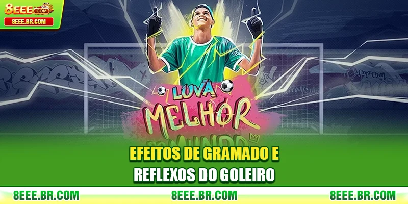 Efeitos de gramado e reflexos do goleiro