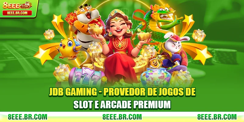 JDB Gaming - Provedor de Jogos de Slot e Arcade Premium